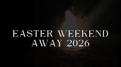 Promotional graphic for “Easter Weekend Away 2026”. The image shows the view from inside a dark rock tomb or cave looking out towards a bright opening filled with sunlight. The contrast between the darkness of the tomb and the light outside evokes themes of resurrection, hope, and new life. Large white serif text across the centre reads: “EASTER WEEKEND AWAY 2026”.